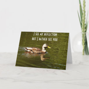 DUCKS SAYS I SEE REFLECTION RATHER SEE "YOU" CARD