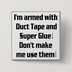 Duct Tape and Super Glue 15 Cm Square Badge