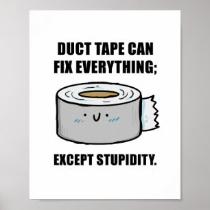 Duct Tape Can Fix Anything Quote Poster