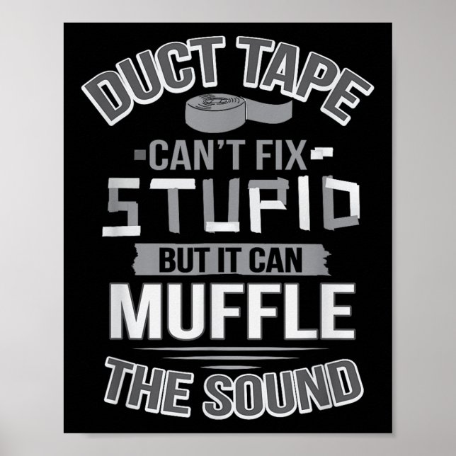 Duct Tape Can't Fix Stud Can Muffle The Sound Funn Poster (Front)