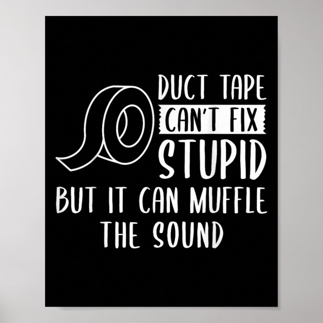 Duct Tape Can't Fix Stud  Poster (Front)