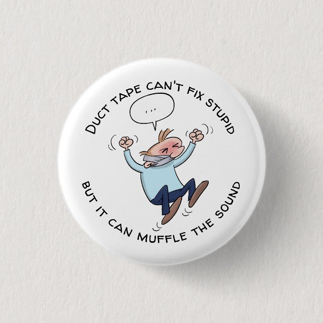 Duct Tape Can't Fix Stupid Funny Cartoon 3 Cm Round Badge (Front)
