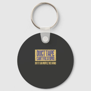 Duct Tape Can't Fix Stupid Key Ring