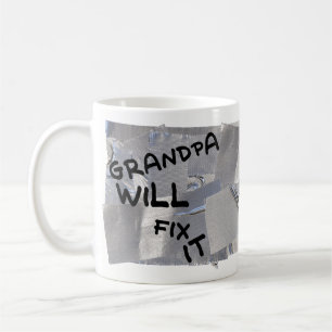 Duct Tape Coffee Mug - Grandpa Will Fix It