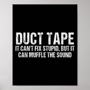 Duct Tape It Can't Fix Stud, But It Can Muffle The Poster