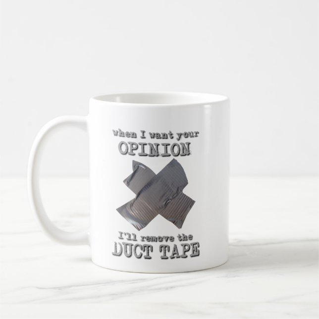 Duct Tape Opinion Funny Mug Humour (Left)