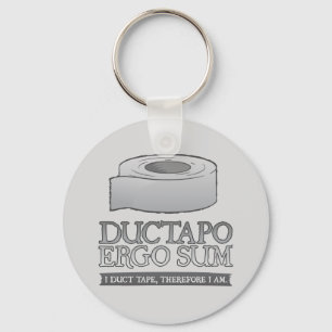 Ductapo Ergo Sum.  I duct tape, therefore I am. Key Ring