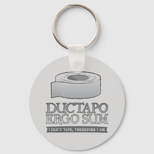 Ductapo Ergo Sum.  I duct tape, therefore I am. Key Ring (Front)