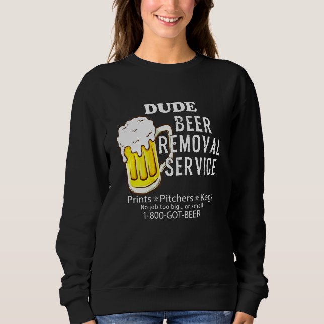 Dude Beer Removal Service Christmas Beer Drinker M Sweatshirt (Front)