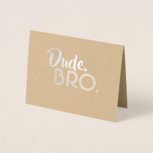 Dude Bro - Funny Groomsman Bro Proposal Foil Card