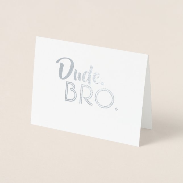Dude Bro - Funny Groomsman Bro Proposal Foil Card (Front)