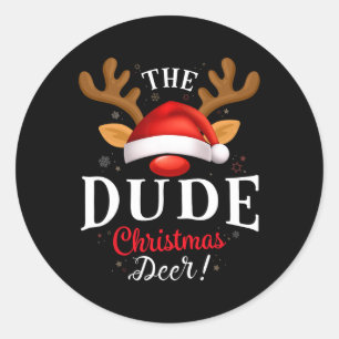 Dude Christmas Deer Pjs Xmas Family Matching  Classic Round Sticker