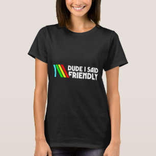 Dude I Said Friendly Survival Raiders Rooster Men T-Shirt
