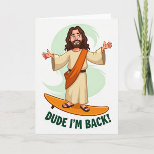 Dude Im Back Surfing Dude Card