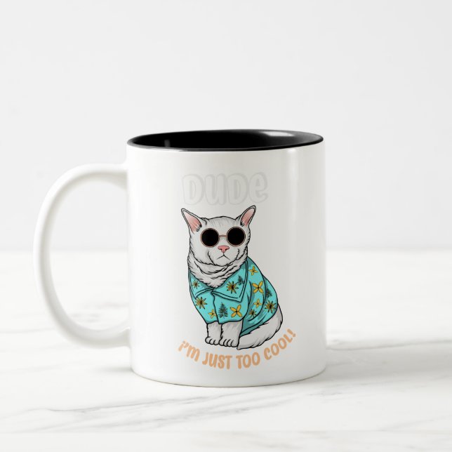 Dude Im Just Too Cool Two-Tone Coffee Mug (Left)