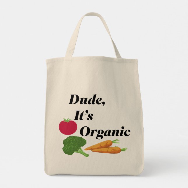 Dude It’s Organic Funny Vegetable Typography  Tote Bag (Back)