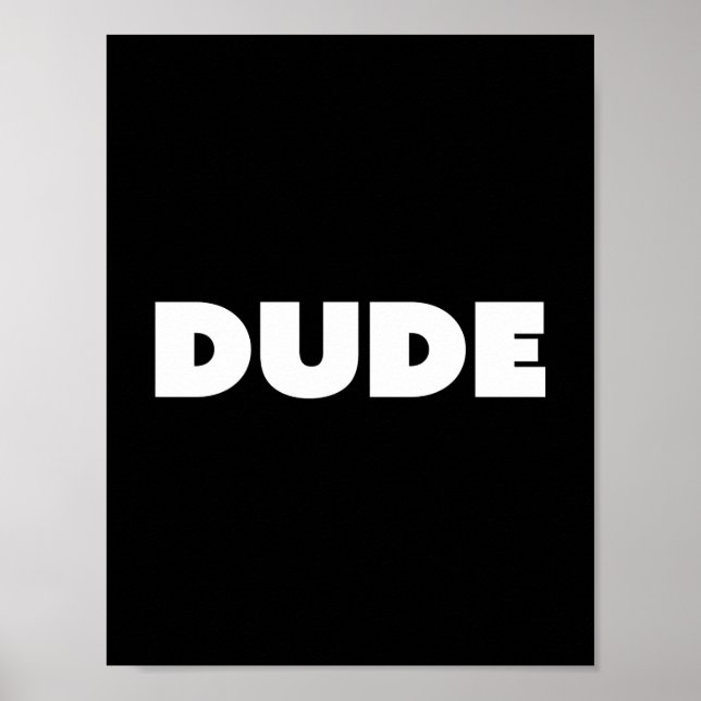 Dude Pop Typography Black And White Customisable Poster (Front)