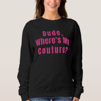Dude Where's My Couture