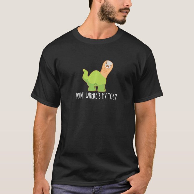 Dude Where's My Toe  Amputation Brontosaurus Amput T-Shirt (Front)
