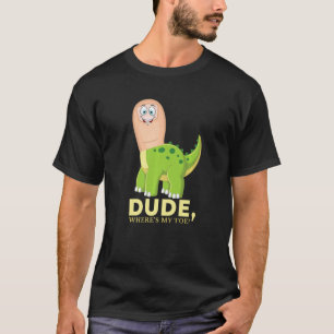 Dude Where's My Toe Amputation Brontosaurus Amput T-Shirt