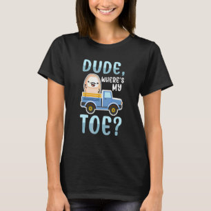 Dude Where's My Toe Truck  Anatomy Disability Ampu T-Shirt