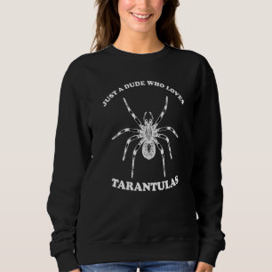 Dude Who Loves Tarantulas Shirt Men Kids Tarantula