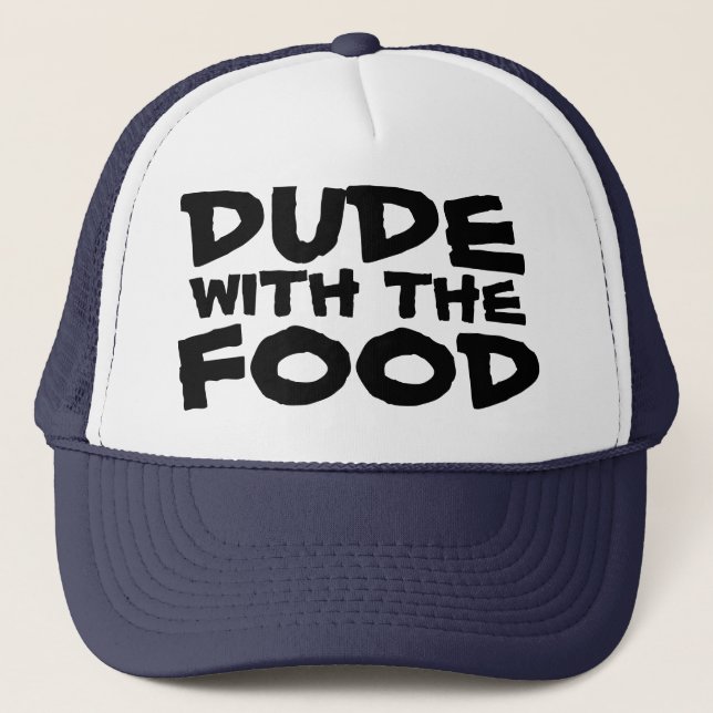 Dude with the Food Barbecue Trucker Hat (Front)