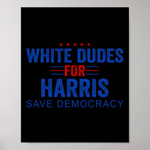 Dudes For Harris - Kamala Harris 2024 47th Preside Poster