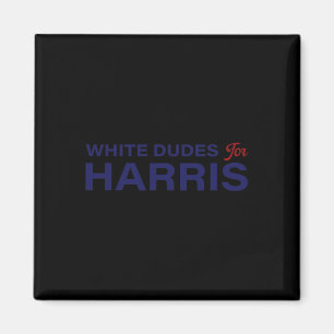 Dudes For Harris Vote For 2024 President Kamala Ha Magnet