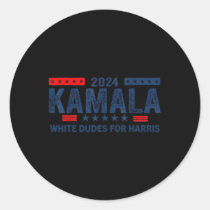 Dudes For Kamala Harris 2024 For President Electio Classic Round Sticker