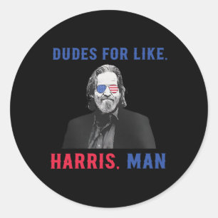 Dudes For Like Harris Kamala Harris For President  Classic Round Sticker