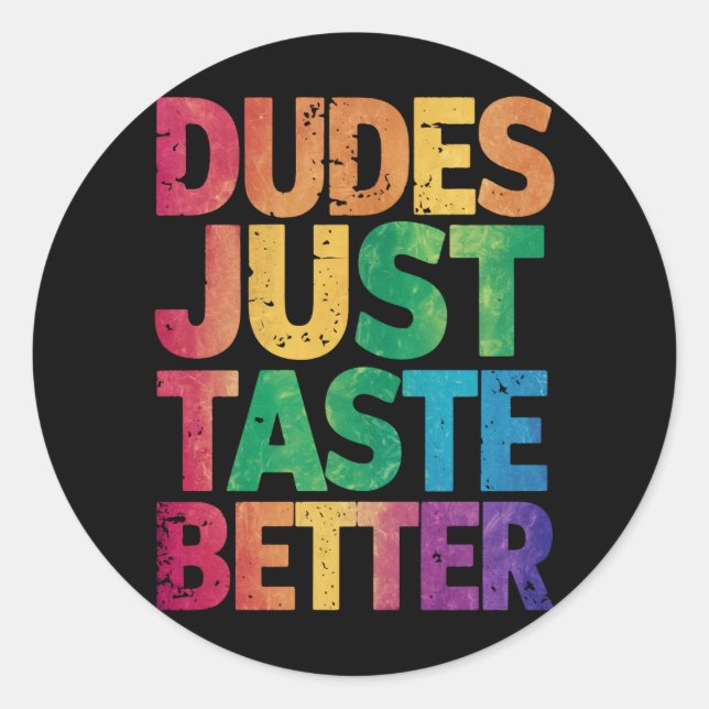  Dudes Just Taste Better Distressed Gay Pride  Classic Round Sticker (Front)