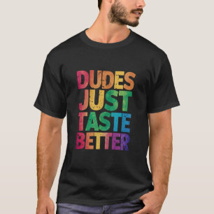 Dudes Just Taste Better Distressed Gay Pride T-Shirt