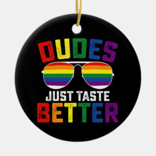 Dudes Just Taste Better Funny Gay LGBT Pride Ceramic Ornament