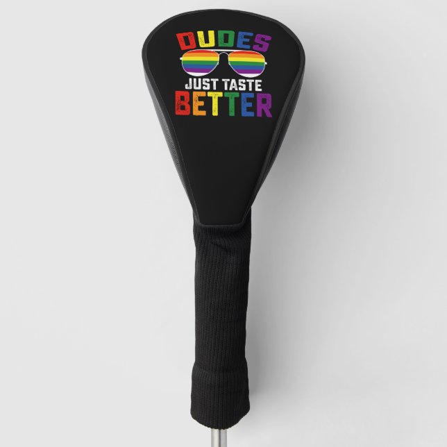 Dudes Just Taste Better Funny Gay LGBT Pride Golf Head Cover (Front)