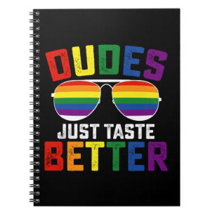 Dudes Just Taste Better Funny Gay LGBT Pride Notebook