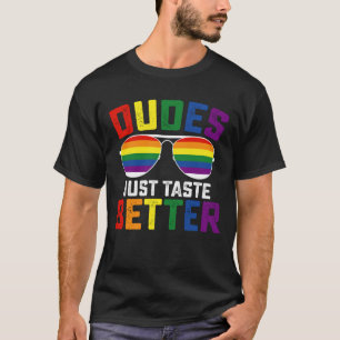 Dudes Just Taste Better Funny Gay LGBT Pride T-Shirt