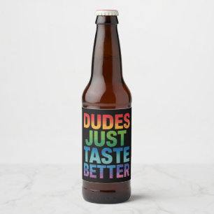 Dudes Just Taste Better Funny Gay Pride LGBTQ Beer Bottle Label