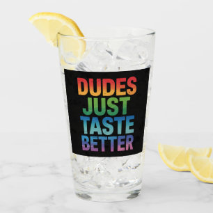 Dudes Just Taste Better Funny Gay Pride LGBTQ Glass