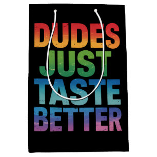 Dudes Just Taste Better Funny Gay Pride LGBTQ Medium Gift Bag