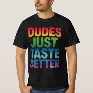Dudes Just Taste Better Funny Gay Pride LGBTQ T-Shirt