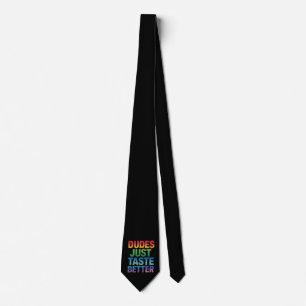 Dudes Just Taste Better Funny Gay Pride LGBTQ Tie