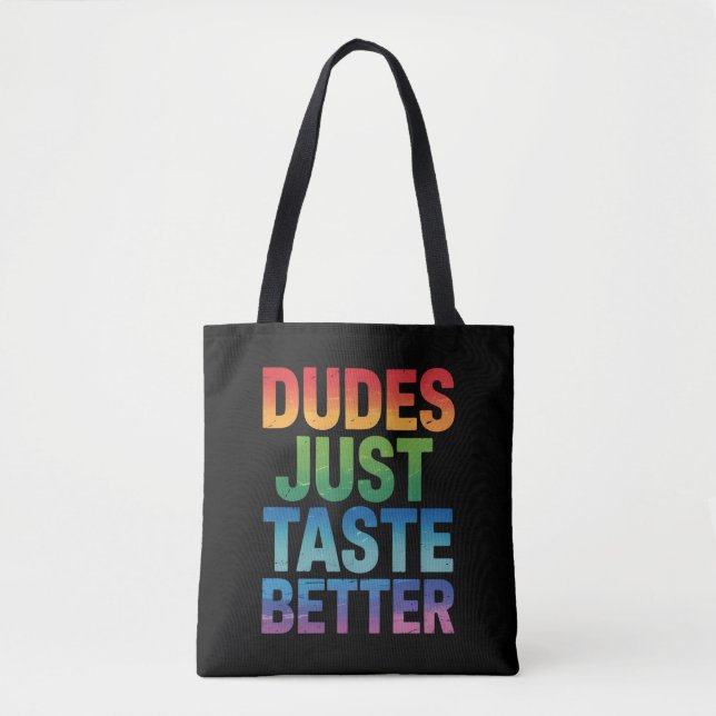 Dudes Just Taste Better Funny Gay Pride LGBTQ Tote Bag (Front)