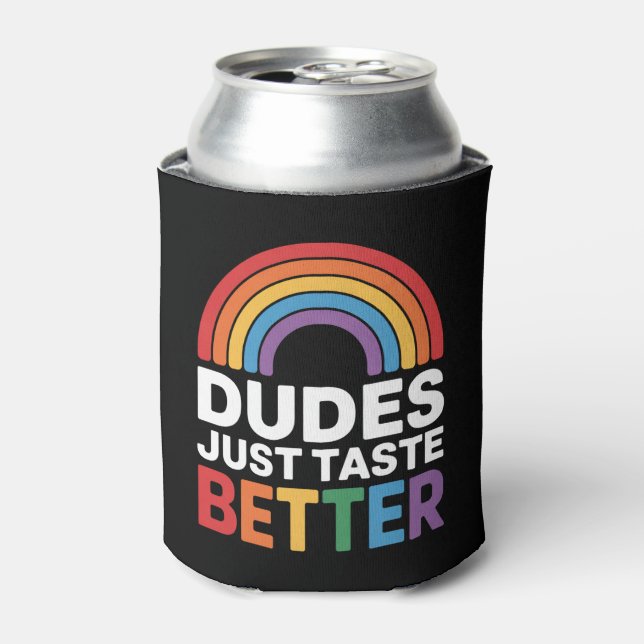 Dudes Just Taste Better Funny Gay Rainbow LGBTQ Can Cooler (Can Front)