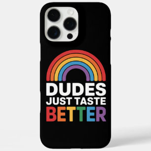 Dudes Just Taste Better Funny Gay Rainbow LGBTQ iPhone 16 Pro Max Case