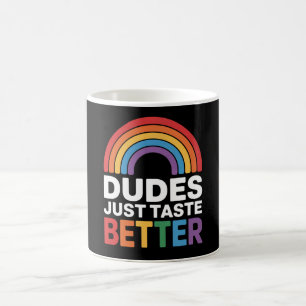 Dudes Just Taste Better Funny Gay Rainbow LGBTQ Coffee Mug