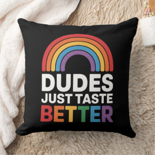 Dudes Just Taste Better Funny Gay Rainbow LGBTQ Cushion