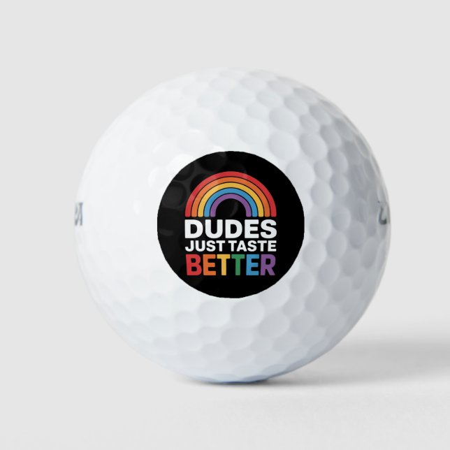 Dudes Just Taste Better Funny Gay Rainbow LGBTQ Golf Balls (Front)