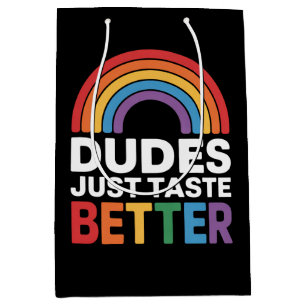 Dudes Just Taste Better Funny Gay Rainbow LGBTQ Medium Gift Bag