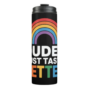 Dudes Just Taste Better Funny Gay Rainbow LGBTQ Thermal Tumbler